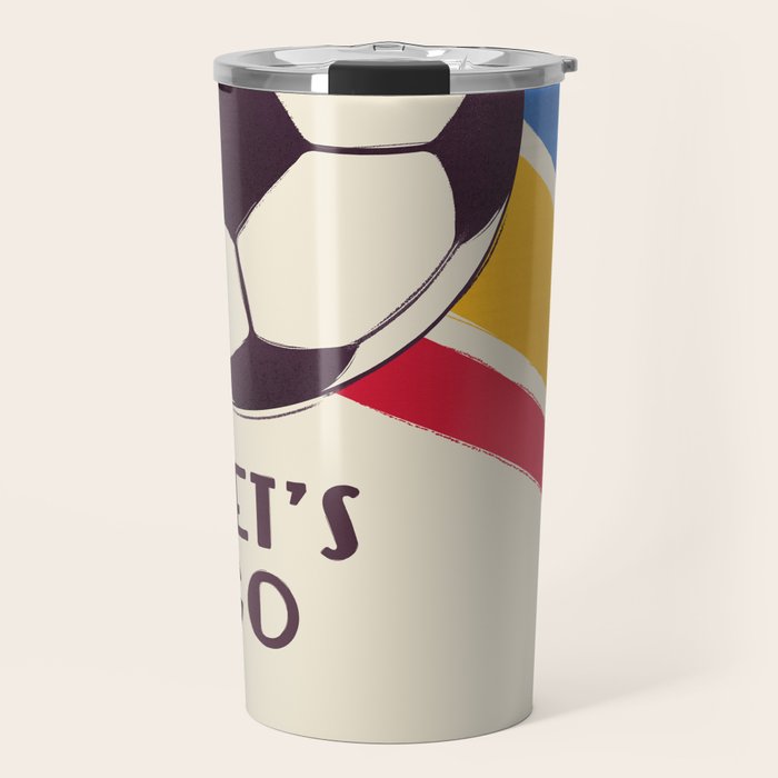 Let'S Go - Soccer Illustration Travel Mug