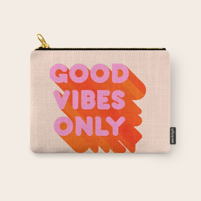 Good Vibes Only - Neon Colors Carry All Pouch