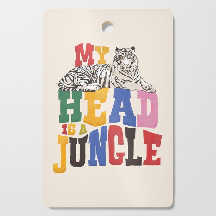 My Head Is A Jungle - Tiger Colorful Type Cutting Board