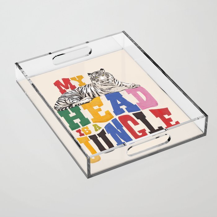My Head Is A Jungle - Tiger Colorful Type Acrylic Tray