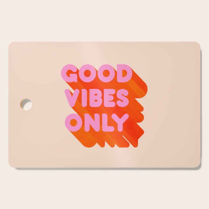 Good Vibes Only - Neon Colors Cutting Board