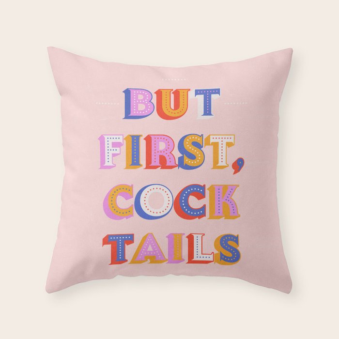 But First, Cocktails Typography Throw Pillow