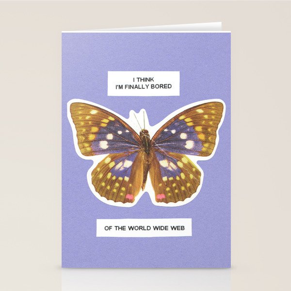 I Think I'M Finally Bored Of The World Wide Web Stationery Card