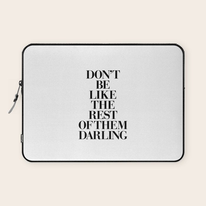 Don'T Be Like The Rest Of Them Darling Black-White Typography Poster Black And White Wall Home Decor Laptop Sleeve