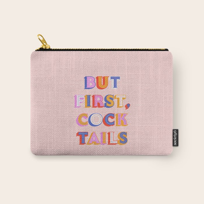 But First, Cocktails Typography Carry All Pouch