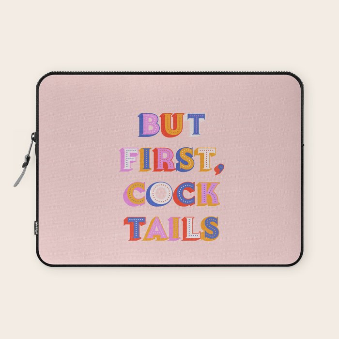 But First, Cocktails Typography Laptop Sleeve