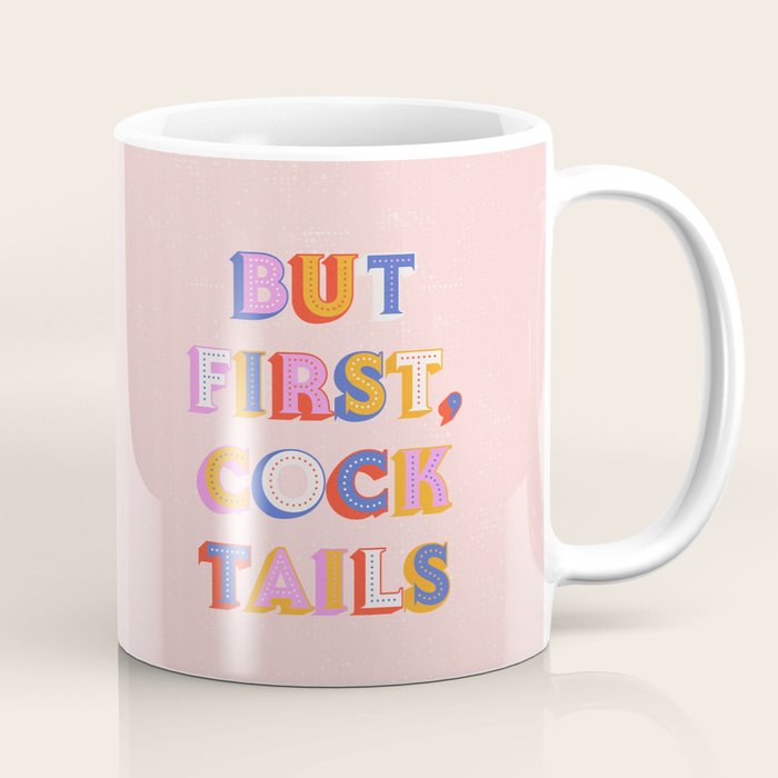 But First, Cocktails Typography Coffee Mug