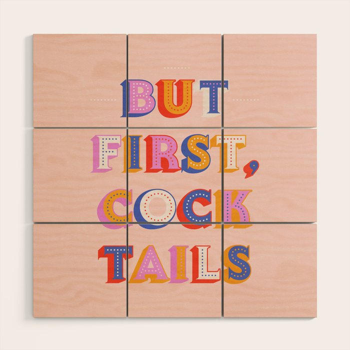 But First, Cocktails Typography Wood Wall Art