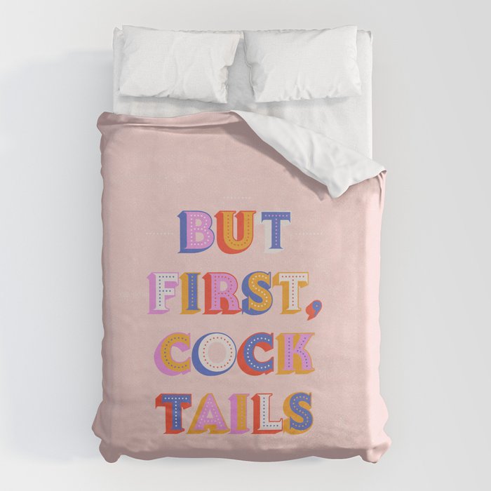 But First, Cocktails Typography Duvet Cover