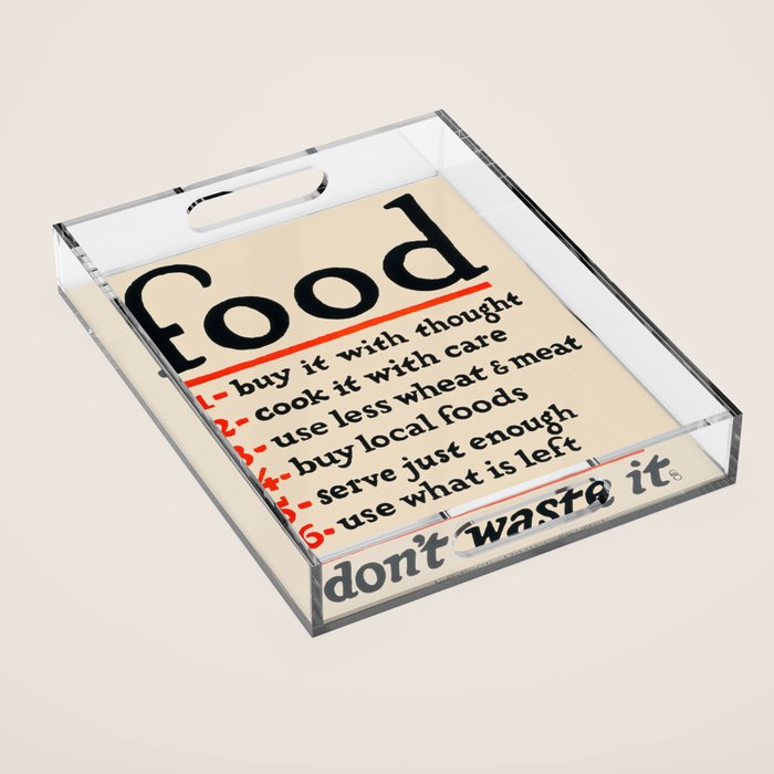Food, Don'T Waste It - Wwi Poster, 1917 Acrylic Tray
