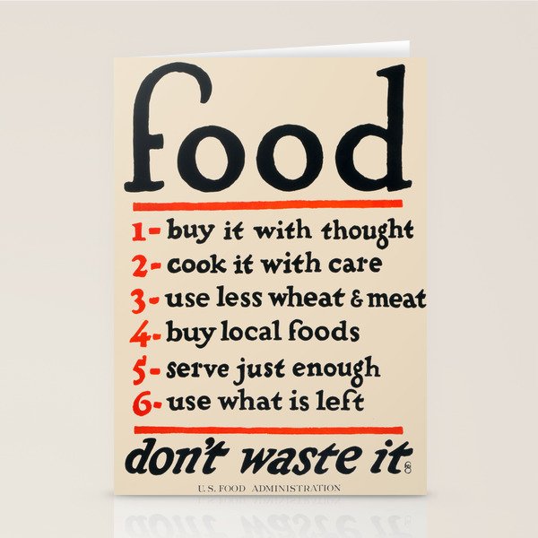 Food, Don'T Waste It - Wwi Poster, 1917 Stationery Card