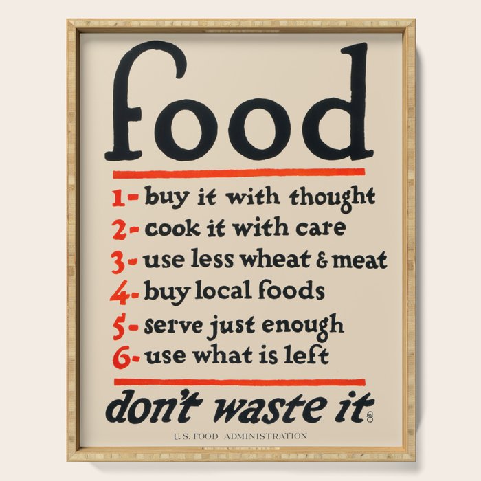 Food, Don'T Waste It - Wwi Poster, 1917 Serving Tray