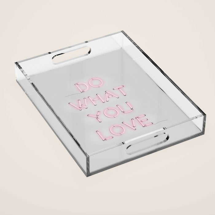 Do What You Love, Neon Sign Acrylic Tray