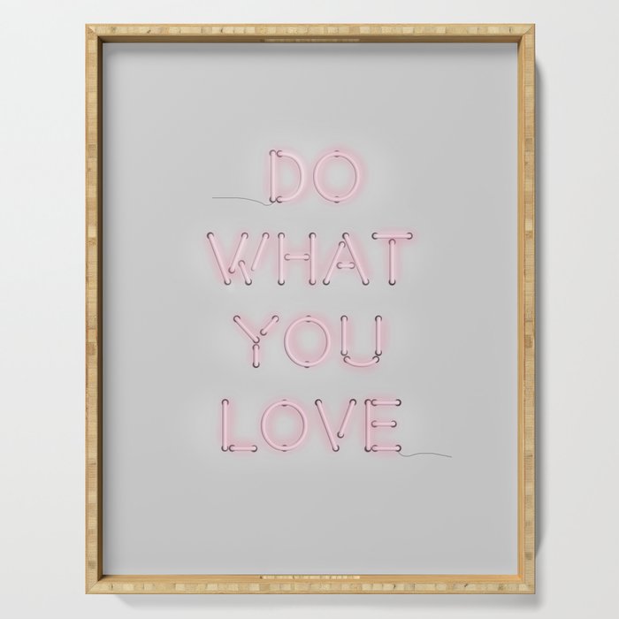 Do What You Love, Neon Sign Serving Tray