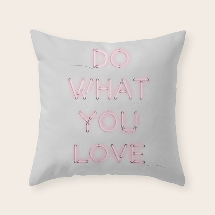 Do What You Love, Neon Sign Throw Pillow
