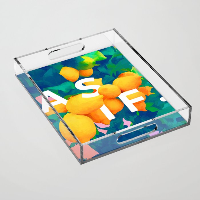 As If. | Typography Attitude Confidence Quote | Lemon Garden Botanical Vintage Quirky Lettering Acrylic Tray