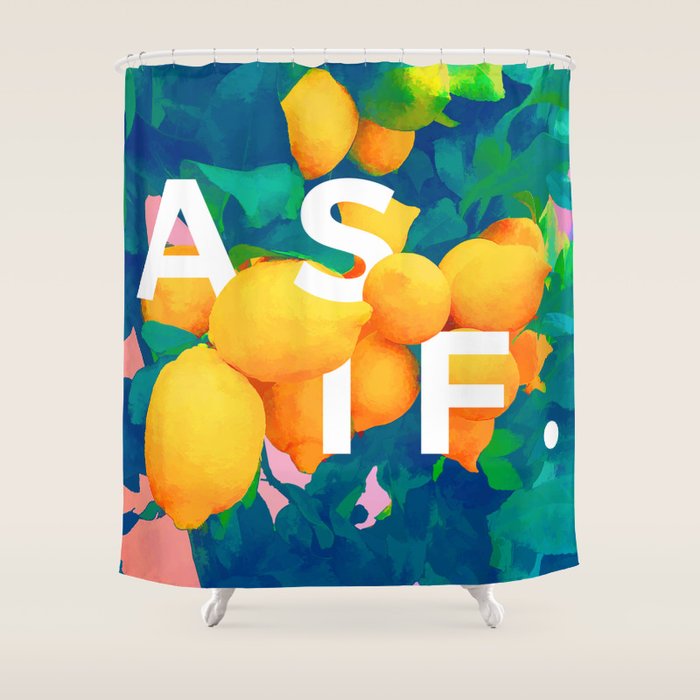 As If. | Typography Attitude Confidence Quote | Lemon Garden Botanical Vintage Quirky Lettering Shower Curtain