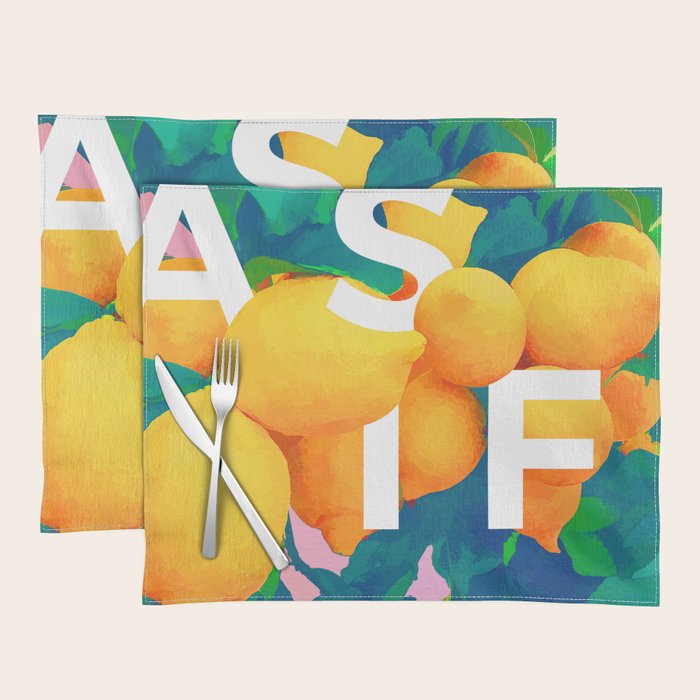 As If. | Typography Attitude Confidence Quote | Lemon Garden Botanical Vintage Quirky Lettering Placemat