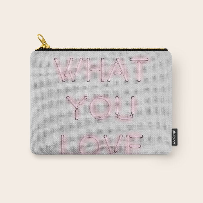 Do What You Love, Neon Sign Carry All Pouch