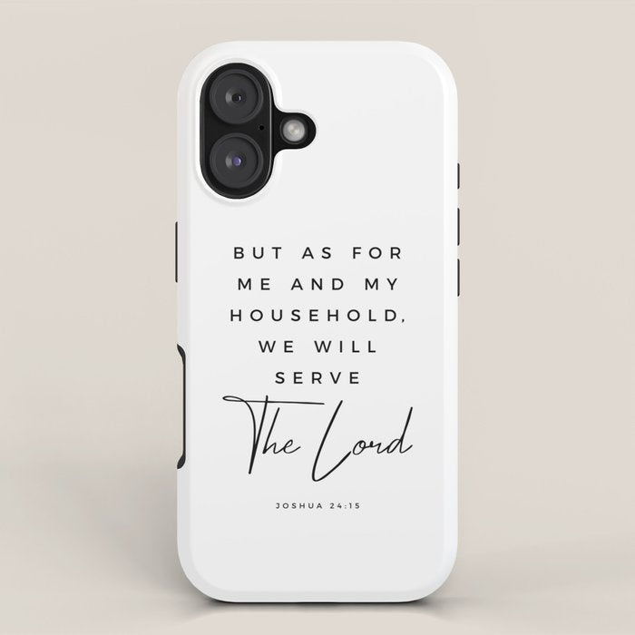 Joshua 24 15 Bible Verse Print But As For Me And My House We Will Serve The Lord Scripture Christian Iphone Case