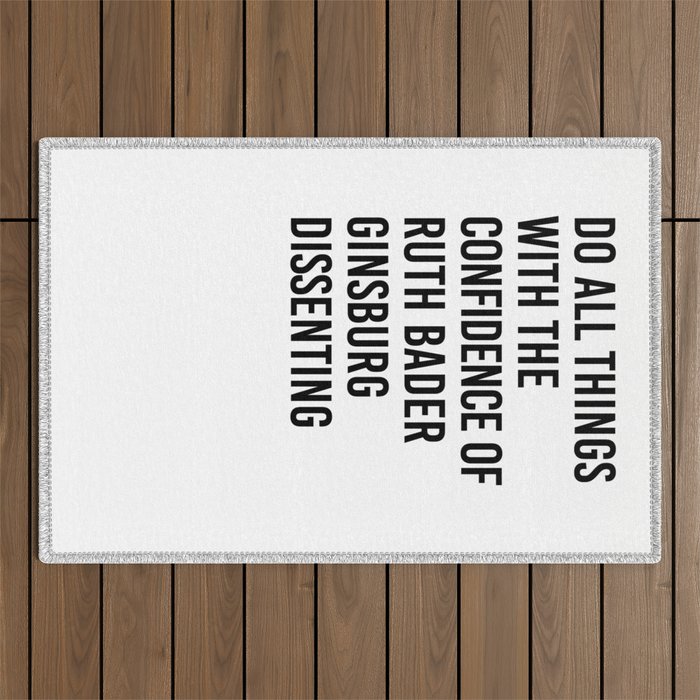 Do All Things With The Confidence Of Ruth Bader Ginsburg Dissenting Outdoor Rug