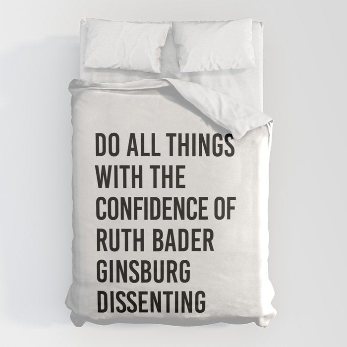 Do All Things With The Confidence Of Ruth Bader Ginsburg Dissenting Duvet Cover