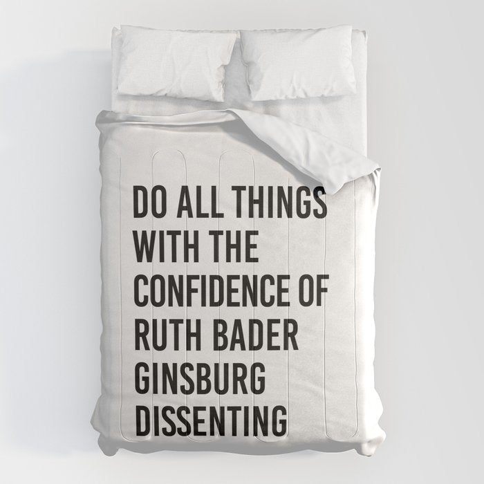 Do All Things With The Confidence Of Ruth Bader Ginsburg Dissenting Comforter