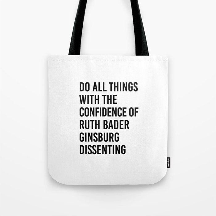 Do All Things With The Confidence Of Ruth Bader Ginsburg Dissenting Tote Bag