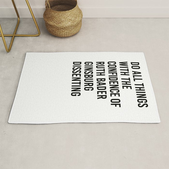 Do All Things With The Confidence Of Ruth Bader Ginsburg Dissenting Rug