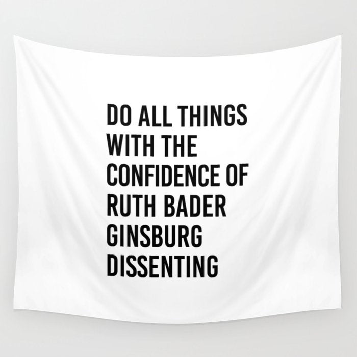 Do All Things With The Confidence Of Ruth Bader Ginsburg Dissenting Wall Tapestry