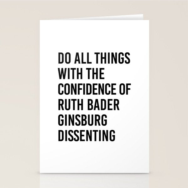 Do All Things With The Confidence Of Ruth Bader Ginsburg Dissenting Stationery Card