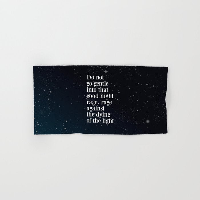 Do Not  Go Gentle  Into That  Good Night Rage, Rage Against The Dying Of The Light Bath Towel