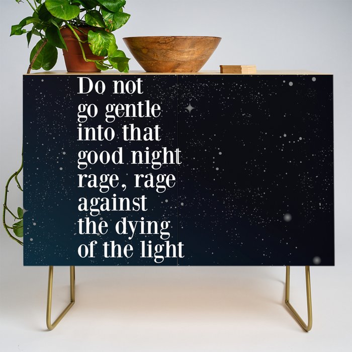 Do Not  Go Gentle  Into That  Good Night Rage, Rage Against The Dying Of The Light Credenza