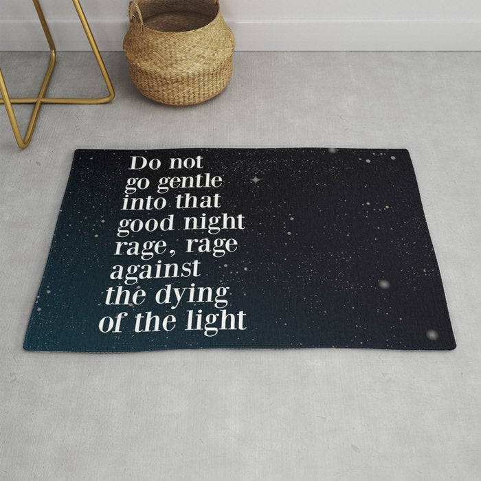 Do Not  Go Gentle  Into That  Good Night Rage, Rage Against The Dying Of The Light Rug