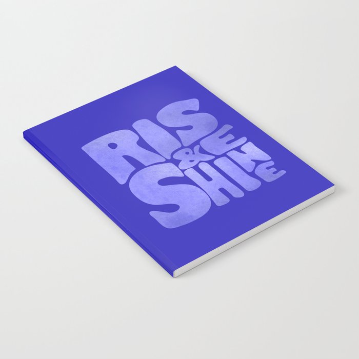 Rise And Shine - Blue Typography Notebook