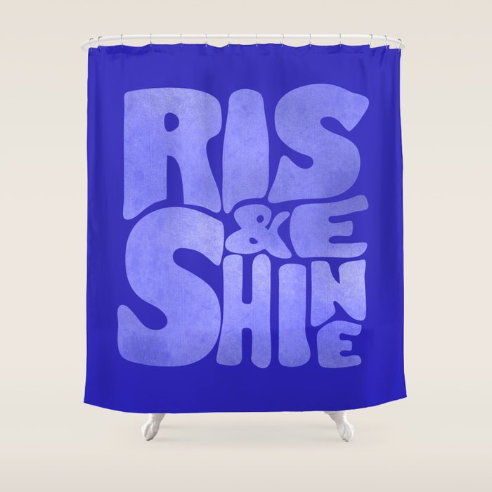 Rise And Shine - Blue Typography Shower Curtain
