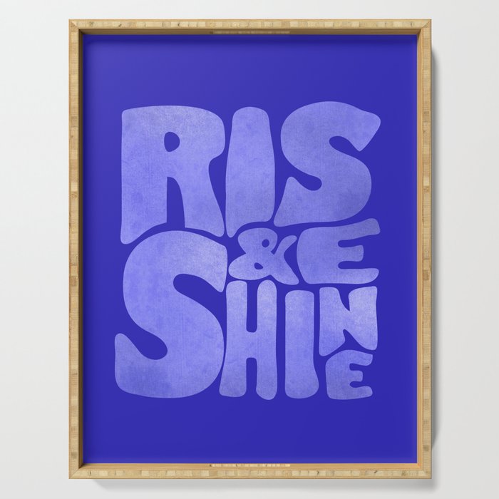 Rise And Shine - Blue Typography Serving Tray