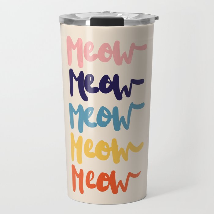Meow Meow Says The Cat - Typography Travel Mug