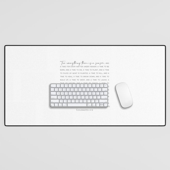 For Everything There Is A Season, Ecclesiastes 3:1-8 Desk Mat