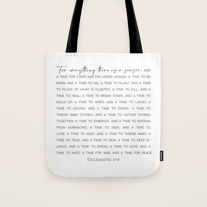 For Everything There Is A Season, Ecclesiastes 3:1-8 Tote Bag