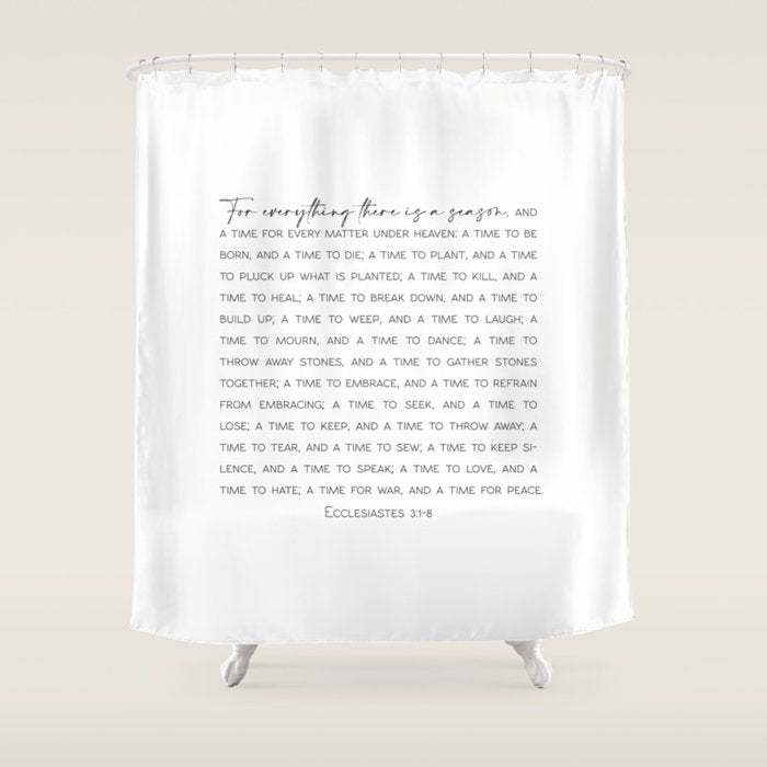 For Everything There Is A Season, Ecclesiastes 3:1-8 Shower Curtain