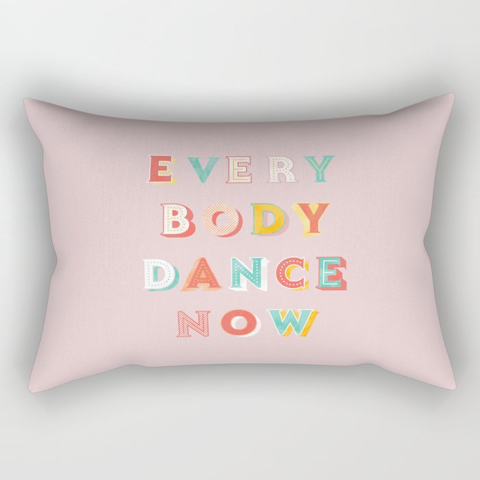 Everybody Dance Now - Bright Typography Rectangular Pillow