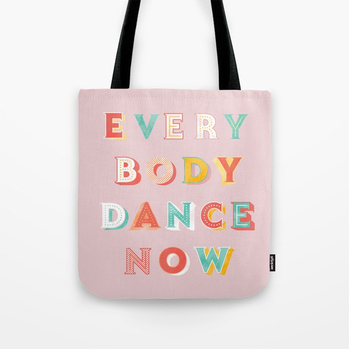 Everybody Dance Now - Bright Typography Tote Bag