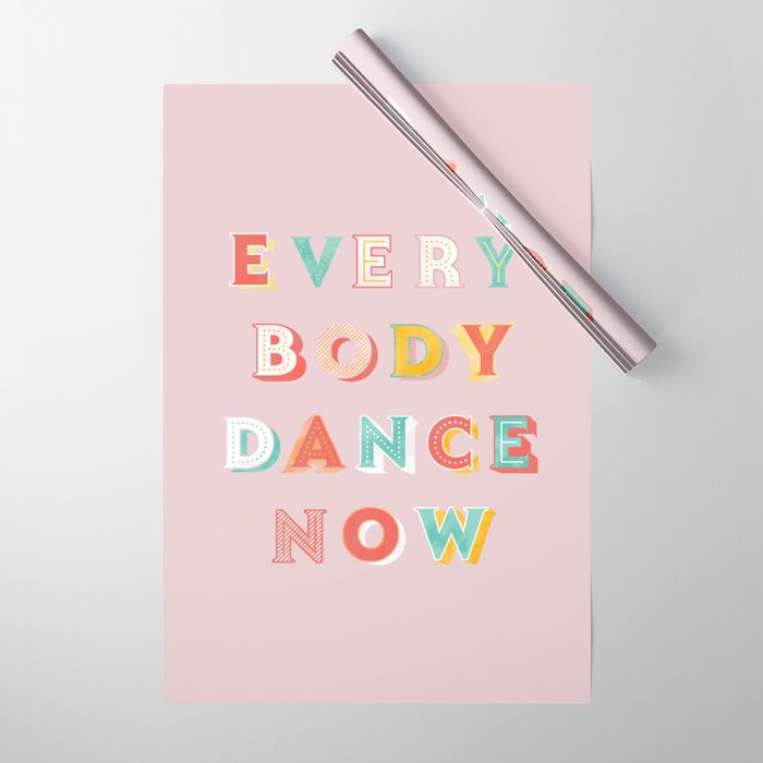 Everybody Dance Now - Bright Typography Wrapping Paper
