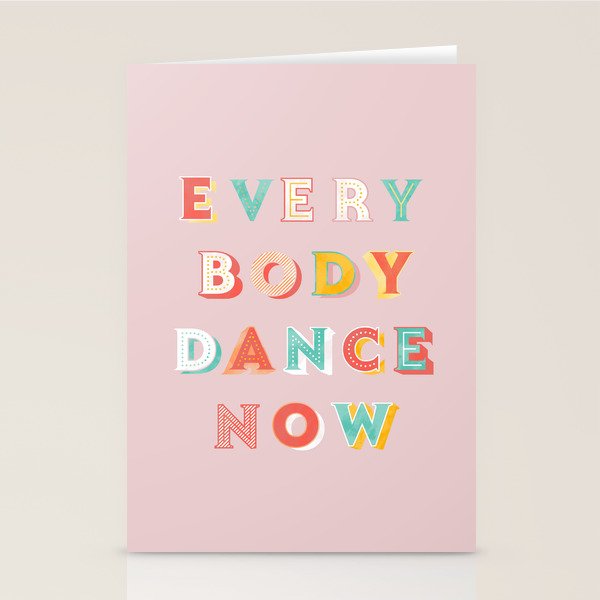 Everybody Dance Now - Bright Typography Stationery Card