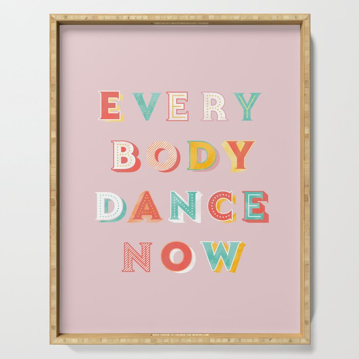 Everybody Dance Now - Bright Typography Serving Tray