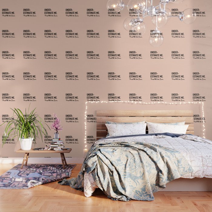 Underestimate Me. That'Ll Be Fun. Wallpaper