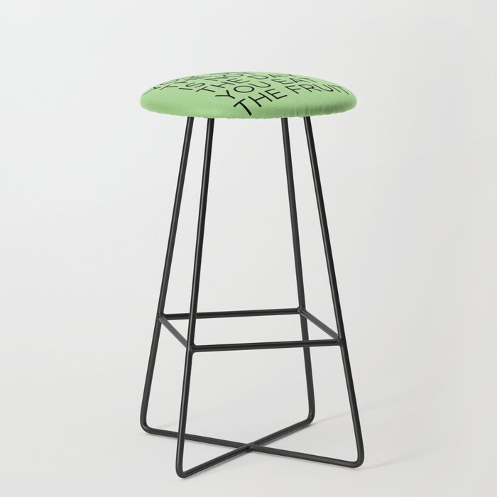 The Day You Plant The Seed Is Not The Day You Eat The Fruit Stool