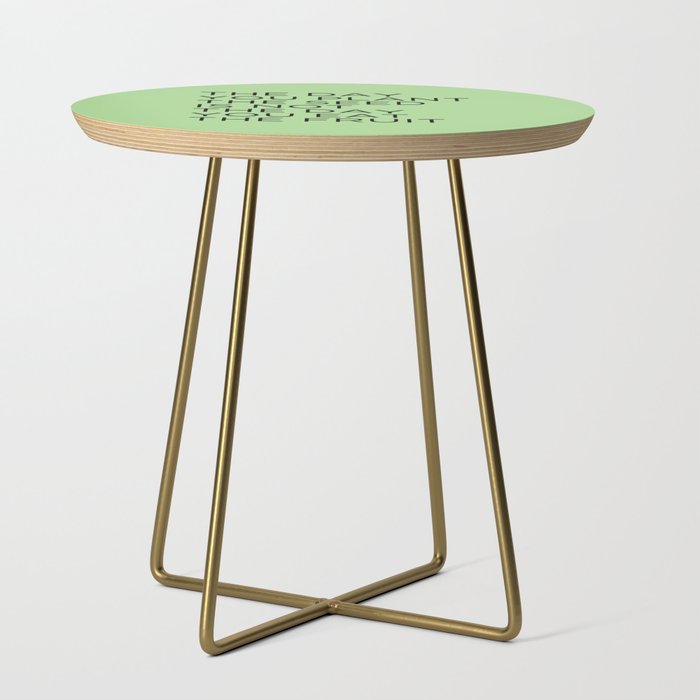 The Day You Plant The Seed Is Not The Day You Eat The Fruit Side Table