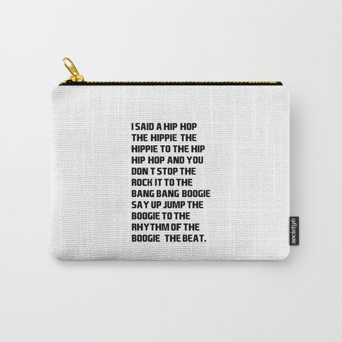I Said A Hip Hop Hippie To The Hippie Carry All Pouch